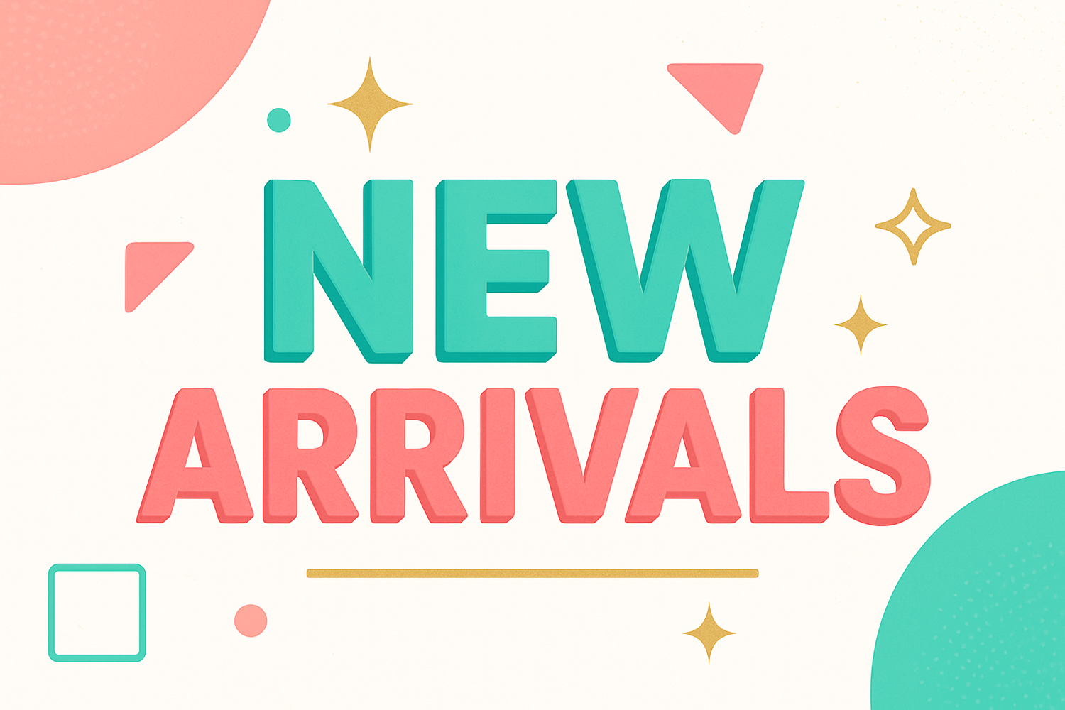 New Arrivals